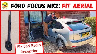Ford Focus Mk2: How To Replace Aerial (Aerial Base & Mast) – Fix Bad Radio Reception