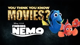 Finding Nemo -  You Think You Know Movies?