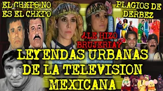 LEYENDAS URBANAS DE LA TELEVISION MEXICANA PARTE 3