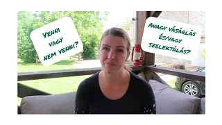 Venni vagy nem venni? Avagy vásárlás és/vagy szelektálás