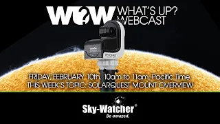 What's Up? Webcast: SolarQuest Mount Overview