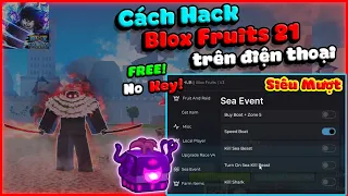 Hack Blox Fruits 21 Trên Điện Thoại | No Key, Sea Event, Kitsune, Anti Ban, Siêu Mượt