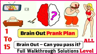 Brain Out Prank Plan Level 1-15 Full Walkthrough Solutions