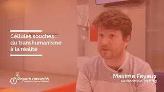 Ep 71 - Cellules souches : du transhumanisme à la réalité, avec Maxime Feyeux et Treefrog