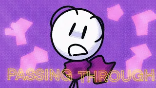 Passing Through (Can't The Future Just Wait) - Fan Animation