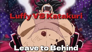[AMV] Luffy VS Katakuri - Leave it all Behind