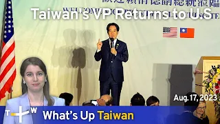 Taiwan's VP Returns to U.S, What's Up Taiwan – News at 14:00, August 17, 2023 | TaiwanPlus News