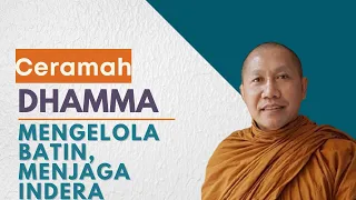 Mengelola Batin Dengan Menjaga Indera || Bhante Saddhaviro