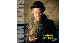 Tom Waits - "Dirt In The Ground" (Milan - 07/19/08)