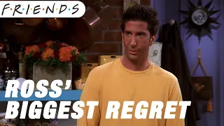 Ross' Biggest Regret | Friends