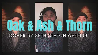 Oak & Ash & Thorn (Cover) by Seth Staton Watkins