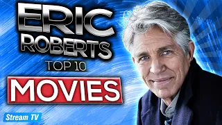 Top 10 Eric Roberts Movies of All Time