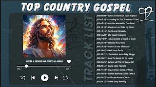 Top Old Country Gospel Songs of All Time🙏Elevate Your Spirit with Inspirational Country Gospel Music