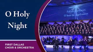 “O Holy Night” First Dallas Choir & Orchestra | December 12, 2021