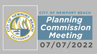 Newport Beach Planning Commission Meeting: July 7, 2022