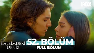 Kalbimdeki Deniz 52. Bölüm