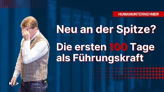 Neu an der Spitze: Strategien für die ersten 100 Tage als Führungskraft