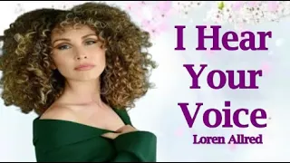 I Hear Your Voice -  Loren Allred (Lyrics)