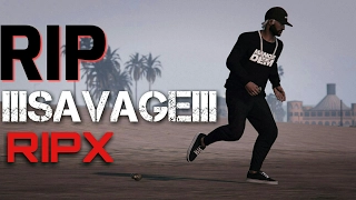 (GTA 5 Online) RIP Everyone ft. IIISavageIII (RIPX Crew)