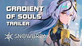 Snowbreak - Gradient of Souls - New Event Trailer - F2P - Mobile/PC - Global