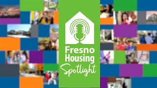 Fresno Housing Spotlight Episode 1: Tyrone Roderick Williams & Matthew Grundy