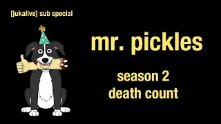 [1,000 Sub Special] Mr. Pickles: Season 2 Death Count