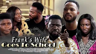 Frank's Wife Goes To School |  Nollywood Movies 2021