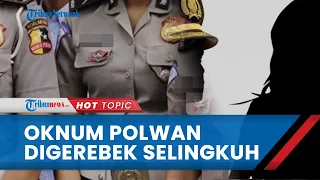 Oknum Polwan Digerebek Suami yang Juga Polisi di Hotel, Selingkuh dengan Sesama Personel Polri