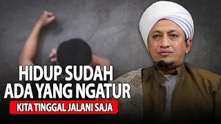 Hidup Sudah Ada Yang Ngatur - Habib Hasan Bin Ismail Al Muhdor