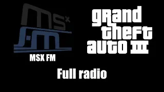 GTA III (GTA 3) - MSX FM | Full radio