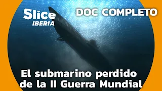 El misterio del submarino perdido | SLICE Iberia | DOCUMENTARIO COMPLETO