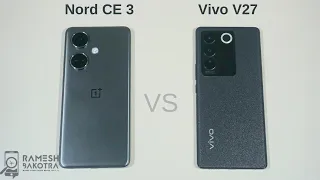 OnePlus Nord CE 3 vs Vivo V27 Speed Test and Camera Comparison