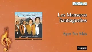 Los Manseros Santiagueños de Leocadio Torres - Ayer no más