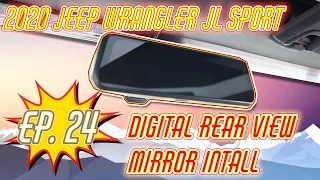 Episode 24: 2020 Jeep Wrangler JL Sport - Digital Rear View Mirror Backup Camera Install Part 1