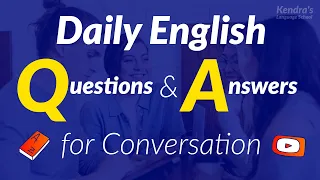 Learn Daily English Questions and Answers for Conversation in 1 hour