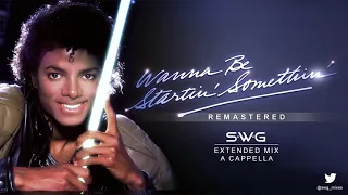 WANNA BE STARTIN' SOMETHIN' (SWG Remastered Extended Mix A Cappella) - MICHAEL JACKSON (Thriller)