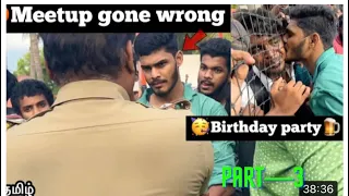 😡Meet up gone wrong because of 🎉our birthday party celebration🎉 part-3 I TTF|tamil