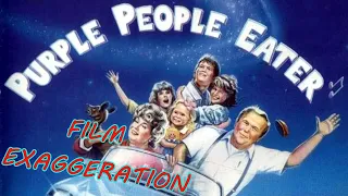 Film Exaggeration: Purple People Eater