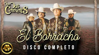 Los Dos Carnales - El Borracho (Disco Completo)