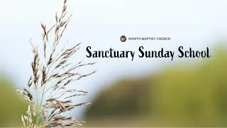 Sanctuary Class - 2020-10-25 - Live broadcast for Worth Baptist Church