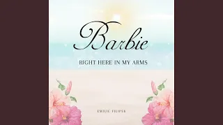 Right Here In My Arms: Reunion (from Barbie as the Island Princess)