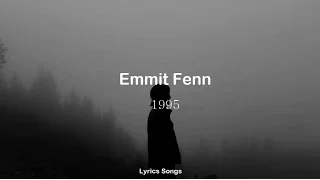 Emmit Fenn - 1995 (Lyrics)