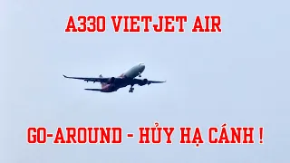 Khoảnh khắc chiếc A330 của Vietjet Air hủy hạ cánh - Go around ở sân bay Nội Bài.