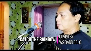 Catch the Rainbow (Rainbow) Cover by WS Band Solo