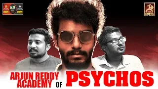 Arjun Reddy Academy of Psychos | Types of Psychos | Blacksheep