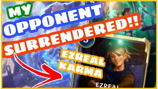 Ezreal Karma Deck Play | I Made My Opponent Surrender! | Top SSS Tier LoR Deck