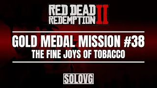 RED DEAD REDEMPTION 2 - The Fine Joys of Tobacco | Gold Medal Mission #38