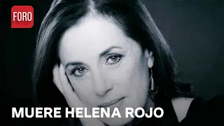 Muere Helena Rojo; así fue la trayectoria de la primera actriz - Las Noticias