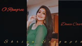 O Rangrez - Bhaag Milkha Bhaag | |Shreya Ghoshal, Javed Bashir || Dance Cover | Shriya Sengupta |