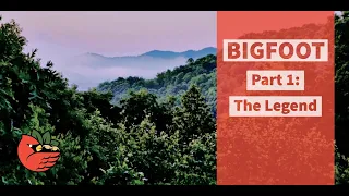 Bigfoot Part 1: The Legend